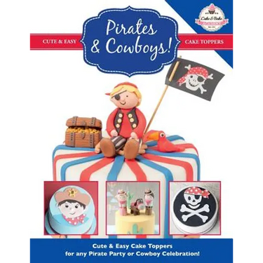 Pirates & Cowboys! Cute & Easy Cake Toppers for any Pirate Party or Cowboy Celebration!