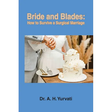 Bride and Blades: How to Survive a Surgical Marriage