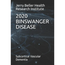 Binswanger Disease: Subcortical Vascular Dementia