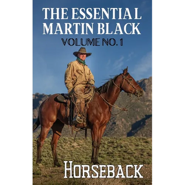 The Essential Martin Black, Volume No. 1: Horseback
