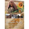 A Way Between Hearts: A Gardener's Journey of Faith, Healing and Hope in the Remote Central Highlands of Afghanistan