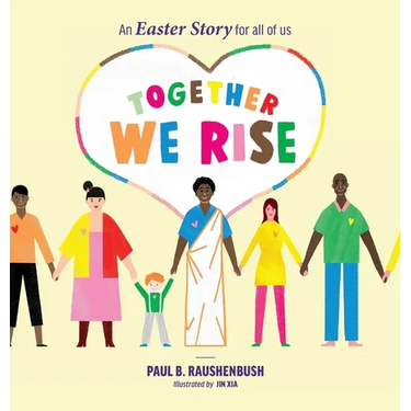 Together We Rise - An Easter Story for all of us