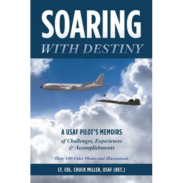 Soaring with Destiny: A USAF Pilot's Memoirs of Challenges, Experiences & Accomplishments