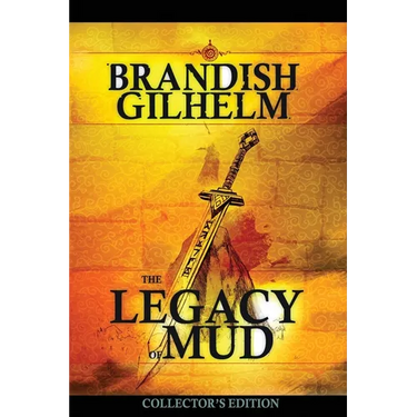 The Legacy of Mud: Collector's Edition