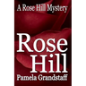 Rose Hill: Rose Hill Mystery Series