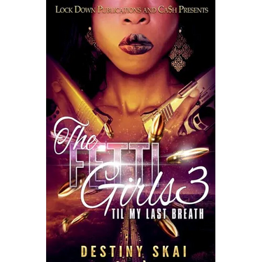 The Fetti Girls 3: 'Til My Last Breath