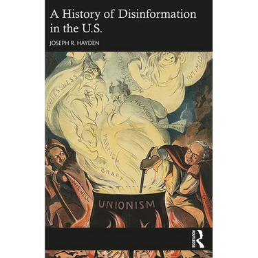 A History of Disinformation in the U.S.