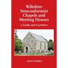 Wiltshire Nonconformist Chapels and Meeting Houses: a Guide and Gazetteer