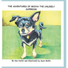 The Adventures of Mocha The Unlikely SuperDOG
