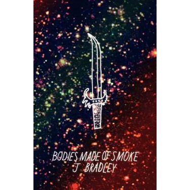 Bodies Made of Smoke