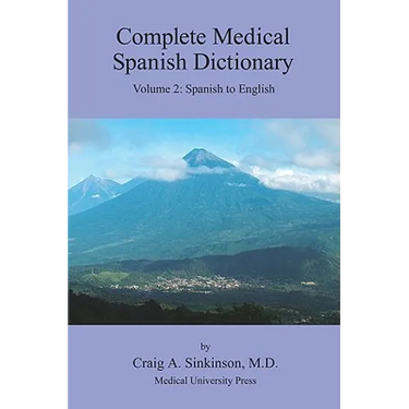 Complete Medical Spanish Dictionary Volume 2: Spanish to English