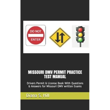 Missouri DMV Permit Practice Test Manual: Drivers Permit & License Book With Questions & Answers for Missouri DMV written Exams