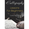 Calligraphy: Lessons For Beginners