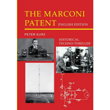The Marconi Patent - English Edition: Historical Techno-Thriller