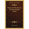 History Of The Stewart Or Stuart Family (1920)