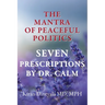 The Mantra Of Peaceful Politics-Seven Prescriptions By Dr. Calm