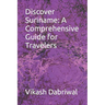 Discover Suriname: A Comprehensive Guide for Travelers