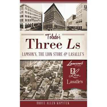 Toledo's Three Ls: Lamson's, the Lion Store & Lasalle's