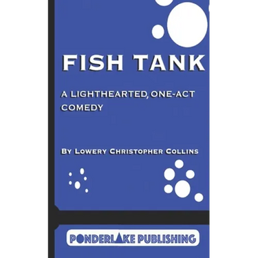 Fish Tank: A Light-Hearted, One-Act Comedy