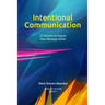 Intentional Communication: 25 Actions to Ensure Your Content Sticks