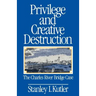 Privilege and Creative Destruction: The Charles River Bridge Case