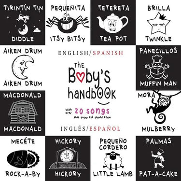 The Baby's Handbook: Bilingual (English / Spanish) (Inglés / Español) 21 Black and White Nursery Rhyme Songs, Itsy Bitsy Spider, Old MacDonald, Pat-a-