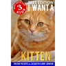 I Want A Kitten (Best Pets For Kids Book 3)