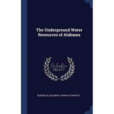 The Underground Water Resources of Alabama