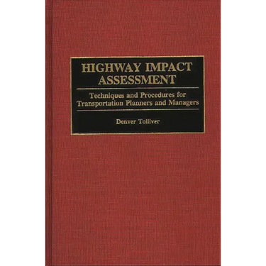 Highway Impact Assessment: Techniques and Procedures for Transportation Planners and Managers