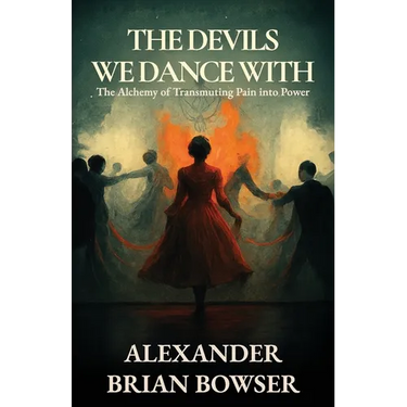 The Devils We Dance With: The Alchemy of Transmuting Pain into Power