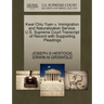 Kwai Chiu Yuen V. Immigration and Naturalization Service. U.S. Supreme Court Transcript of Record with Supporting Pleadings