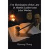 The Theologies of the Law in Martin Luther and John Wesley