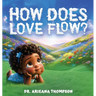 How Does Love Flow?