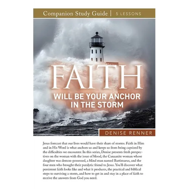 Faith Will Be Your Anchor in the Storm Study Guide