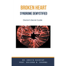 Broken Heart Syndrome Demystified: Doctor's Secret Guide