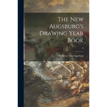 The New Augsburg's Drawing Year Book; 6