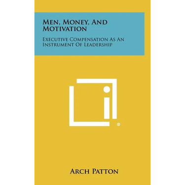 Men, Money, and Motivation: Executive Compensation as an Instrument of Leadership