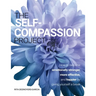 The Self-Compassion Project: How to become emotionally stronger, more effective, and happier by giving yourself a break