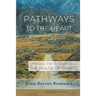 Pathways to the Heart: Opening the Teachings of the House of Izhbitz