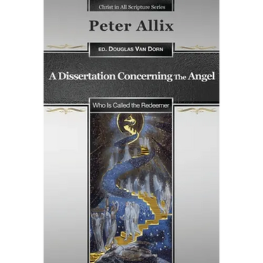 A Dissertation Concerning the Angel Who Is Called the Redeemer
