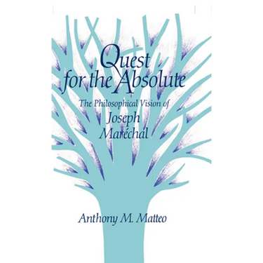 Quest for the Absolute: The Philosophical Vision of Joseph Maréchal
