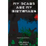 My Scars Are My Birthmark
