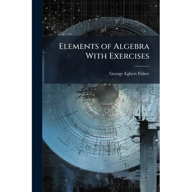 Elements of Algebra With Exercises