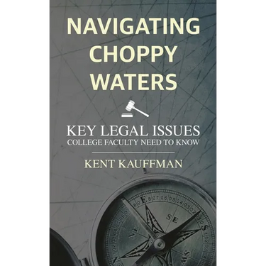 Navigating Choppy Waters: Key Legal Issues College Faculty Need to Know