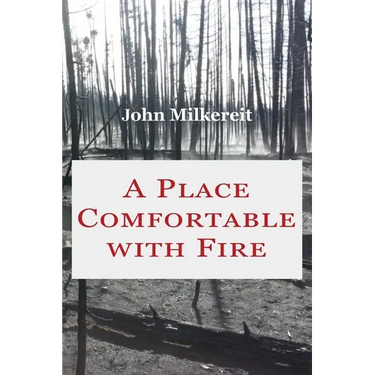 A Place Comfortable with Fire