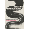 Writing Emergencies: Composing (Ourselves) in Times of Crisis
