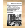 The good confessor: or, instructions for the due and worthy administration of the sacrament of penance. By Martin Marley, D.D.
