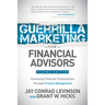 Guerrilla Marketing for Financial Advisors: Transforming Financial Professionals Through Practice Management
