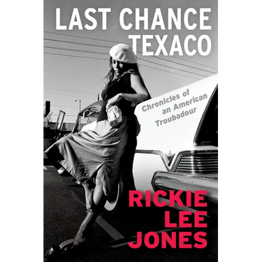 Last Chance Texaco: Chronicles of an American Troubadour