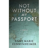 Not Without My Passport: A Memoir